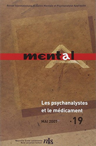 Mental : revue internationale de psychanalyse, n° 19. La psychanalyse et le médicament