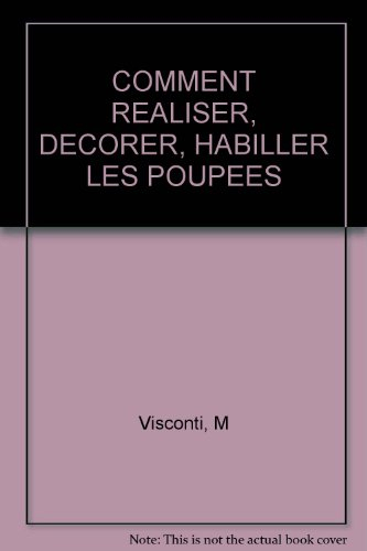 Comment réaliser, décorer, habiller les poupées