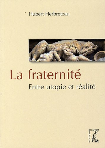 La fraternité : entre utopie et réalité