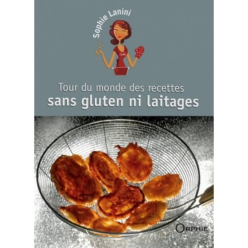 Tour du monde des recettes sans gluten ni laitages