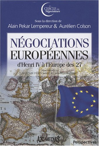 Négociations européennes : d'Henri IV à l'Europe des 27