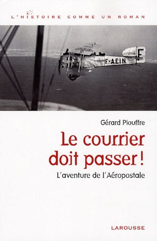 Le courrier doit passer ! : l'aventure de l'Aéropostale