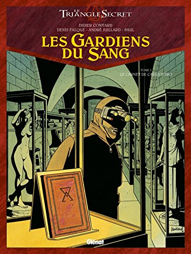 Les gardiens du sang : le triangle secret. Vol. 3. Le carnet de Cagliostro