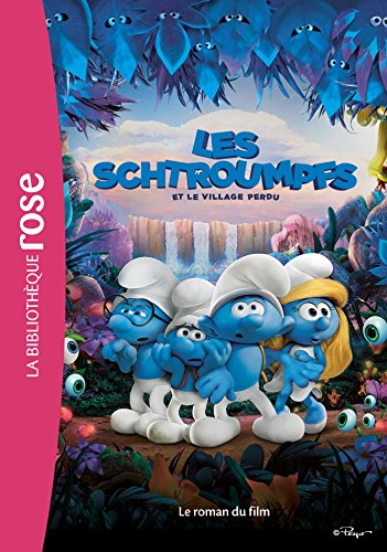Les Schtroumpfs et le village perdu : le roman du film