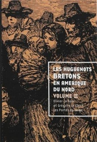 Les huguenots bretons en Amérique du Nord. Vol. 2