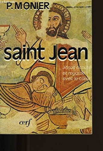 Saint Jean : Jésus écouté et regardé avec le coeur