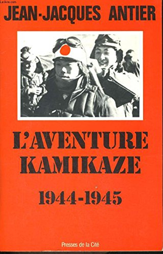 L'Aventure kamikaze : 1944-1945