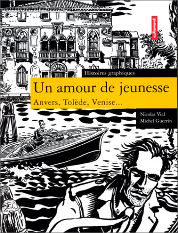 Un amour de jeunesse : Anvers, Tolède, Venise