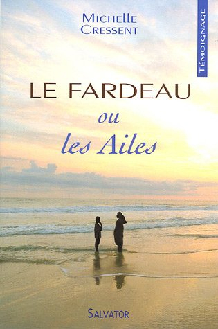 Le fardeau ou les ailes