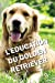 L'EDUCATION DU GOLDEN RETRIEVER: Toutes les astuces pour un Golden Retriever bien éduqué