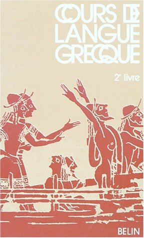 Cours de langue grecque : 2e livre, classe de 3e