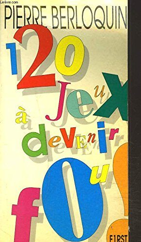 120 jeux à devenir fou