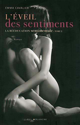 La rééducation sentimentale. Vol. 2. L'éveil des sentiments