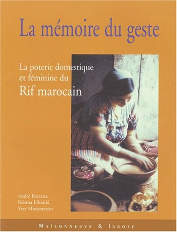 La mémoire du geste : la poterie féminine et domestique du Rif marocain