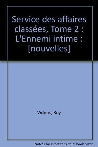 Service des affaires classées. Vol. 2. L'ennemi intime