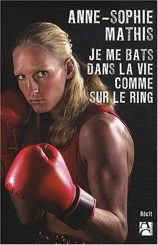 Je me bats dans la vie comme sur le ring