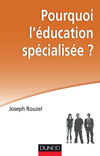 Pourquoi l'éducation spécialisée ?