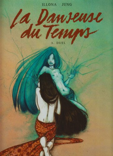 La danseuse du temps. Vol. 3. Duel