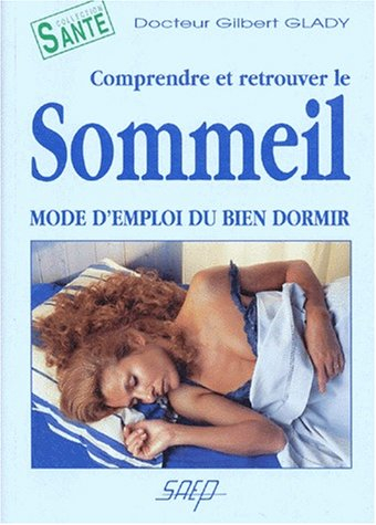 Comprendre et retrouver le sommeil : mode d'emploi du bien-dormir
