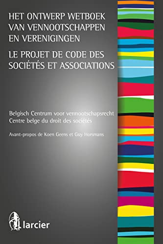 Het ontwerp wetboek van vennootschappen en verenigingen. Le projet de Code des sociétés et associati