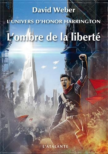 L'ombre de la liberté : l'univers d'Honor Harrington