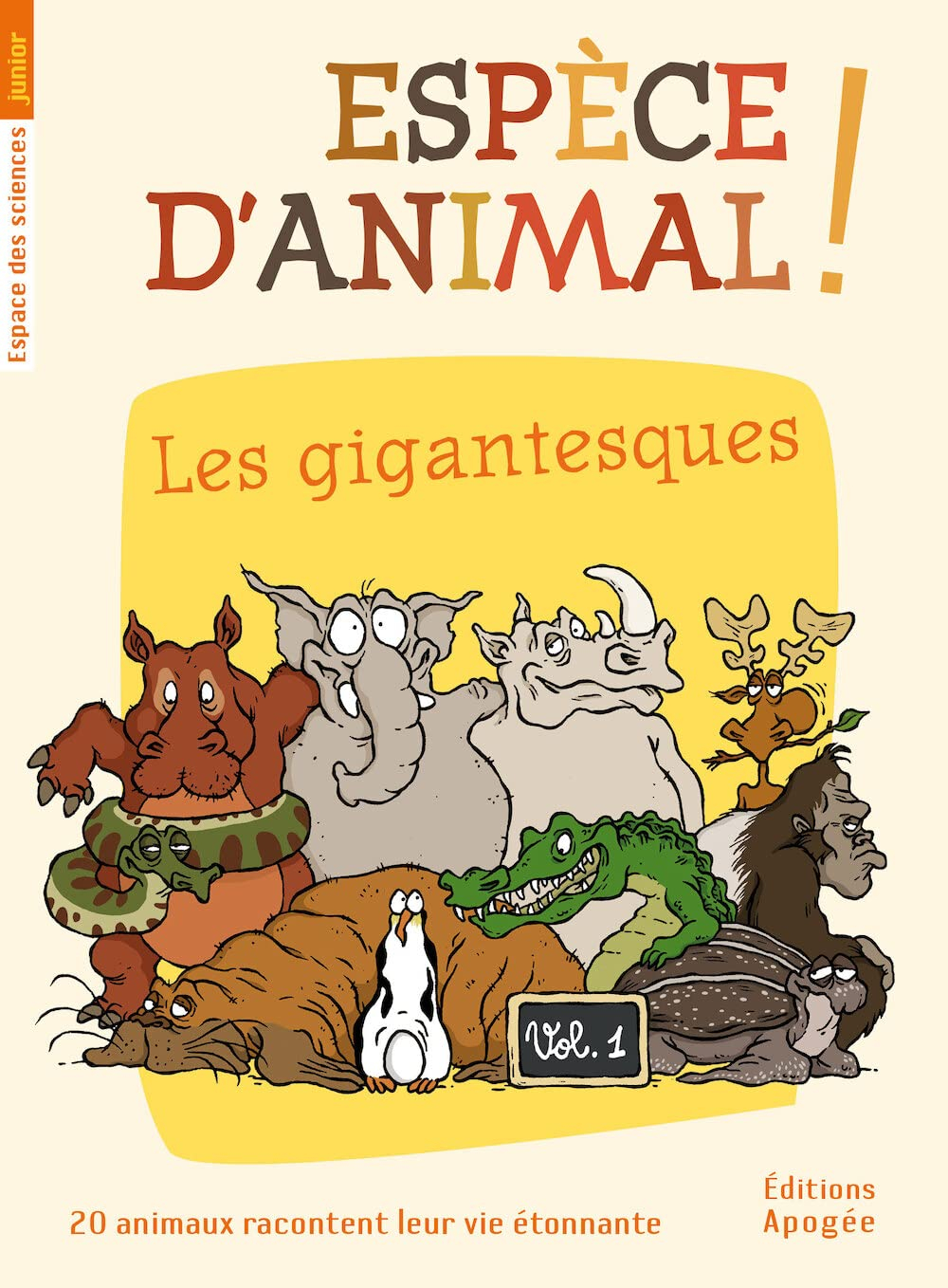 Espèce d'animal ! : 20 animaux racontent leur vie étonnante. Vol. 1. Les gigantesques