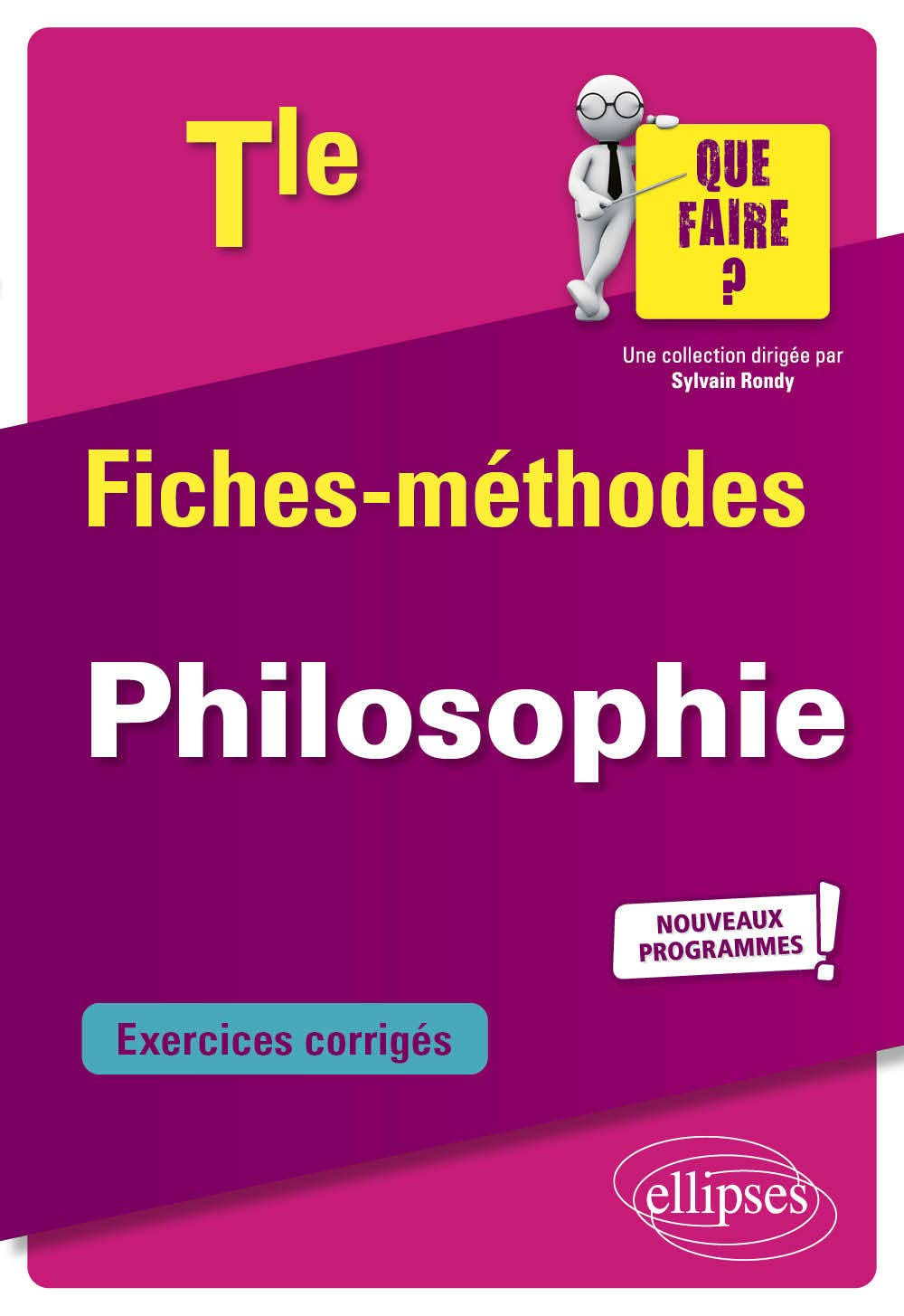 Philosophie terminale : fiches-méthodes, exercices corrigés : nouveaux programmes
