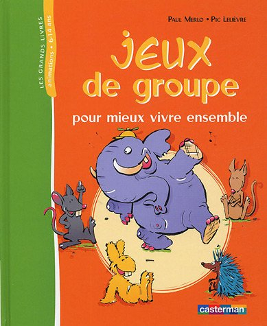 Jeux de groupe : Pour mieux vivre ensemble