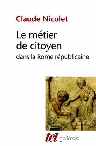 Le Métier de citoyen dans la Rome républicaine