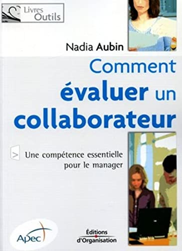 Comment évaluer un collaborateur : une compétence essentielle pour le manager