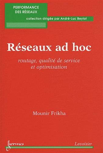 Réseaux ad hoc : routage, qualité de service et optimisation