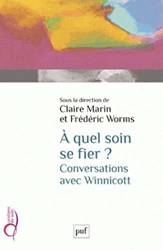 A quel soin se fier ? : conversations avec Winnicott
