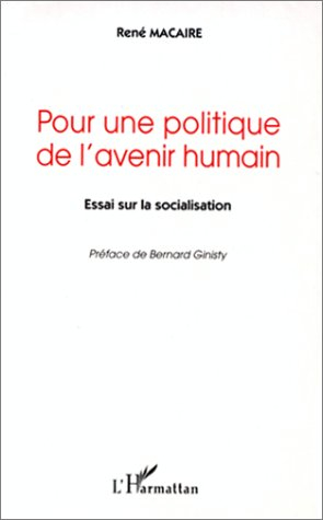 Pour une politique de l'avenir humain : essai sur la socialisation