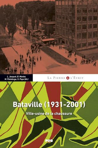 Bataville (1931-2001) : ville-usine de la chaussure