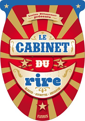 Le cabinet du rire : blagues, devinettes, anecdotes