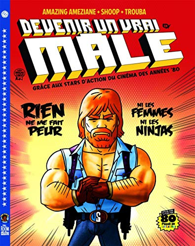 Devenir un vrai mâle : grâce aux stars d'action du cinéma des années 80