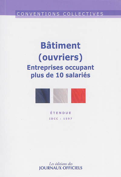 Bâtiment, ouvriers (entreprises occupant plus de 10 salariés) : convention collective nationale du 8