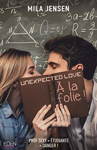 Unexpected love. A la folie !