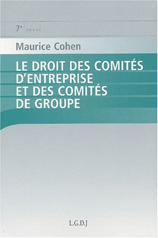 Le droit des comités d'entreprise et des comités de groupe