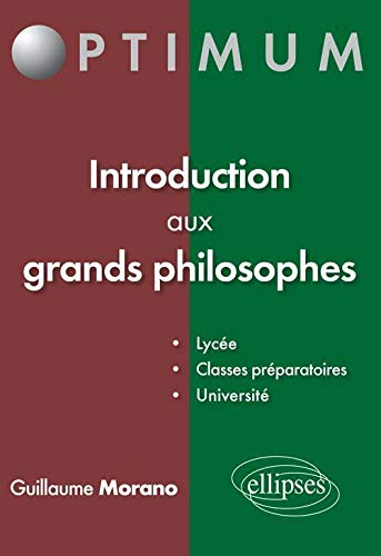 Introduction aux grands philosophes : lycée, classes préparatoires, université