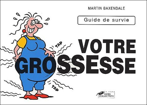 Votre grossesse : guide de survie