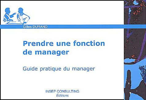 Prendre une fonction de manager : guide pratique du manager