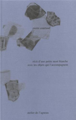 Récit d'une petite mort blanche avec les objets qui l'accompagnent