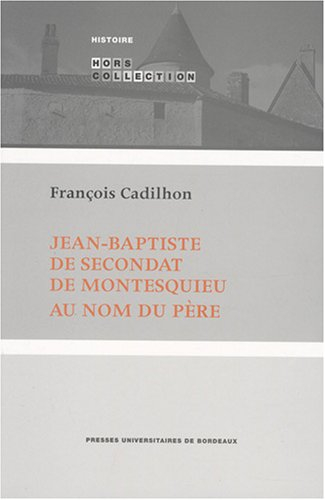 Jean-Baptiste de Secondat de Montesquieu, au nom du père