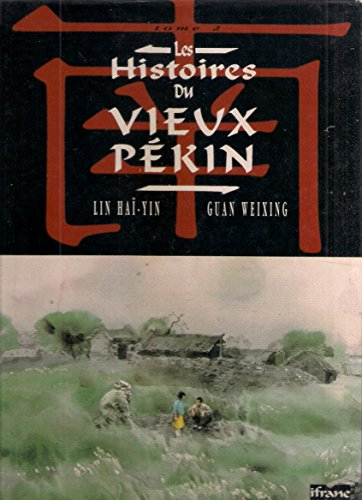 Les histoires du vieux Pékin. Vol. 2. Allons voir la mer. Tante Lan