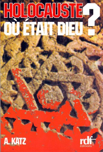 L'Holocauste : où était Dieu ?