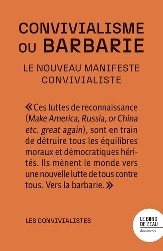 Convivialisme ou Barbarie : le nouveau manifeste convivialiste