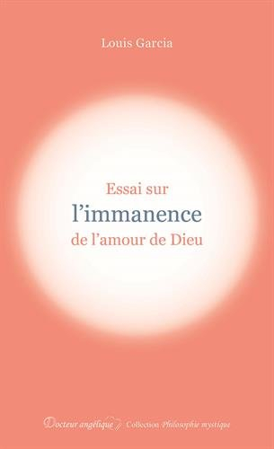Essai sur l'immanence de l'amour de Dieu