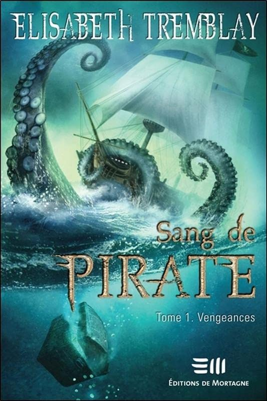 Sang de pirate. Vol. 1. Vengeances