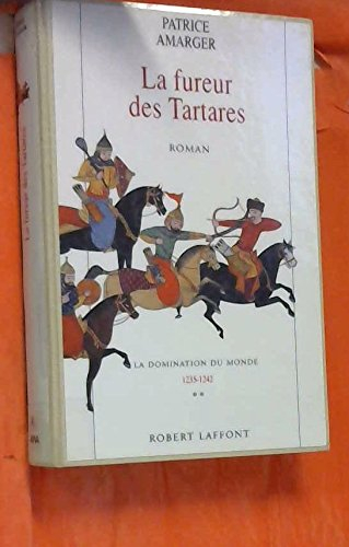 La domination du monde. Vol. 2. La fureur des Tartares